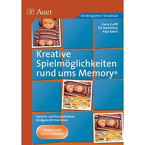 Kreative Spielmöglichkeiten rund ums Memory, Karin Krafft, Elli Mailhöfner, Anja Rahm