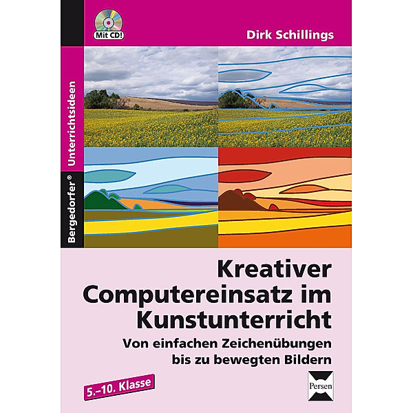 Kreativer Computereinsatz im Kunstunterricht, m. 1 CD-ROM, Dirk Schillings