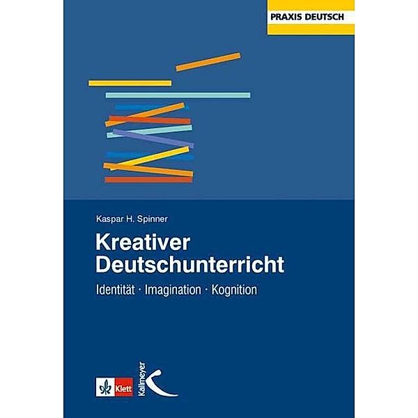 Kreativer Deutschunterricht, Kaspar H. Spinner