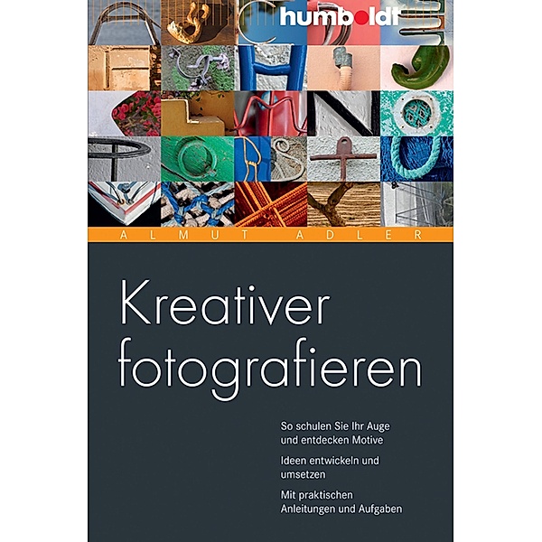 Kreativer fotografieren / humboldt - Freizeit & Hobby, Almut Adler