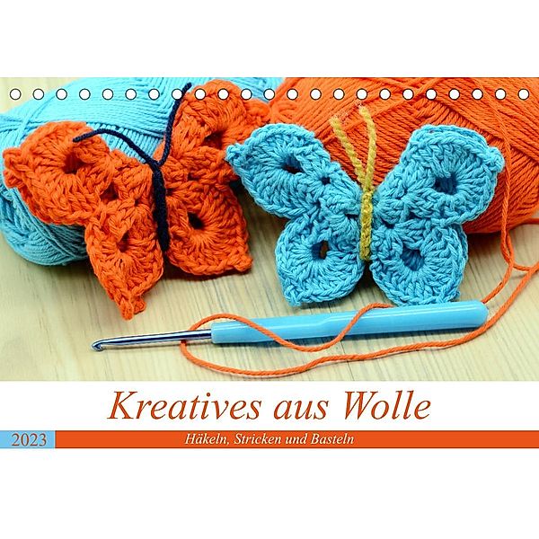 Kreatives aus Wolle - Häkeln, Stricken und Basteln (Tischkalender 2023 DIN A5 quer), Anja Frost