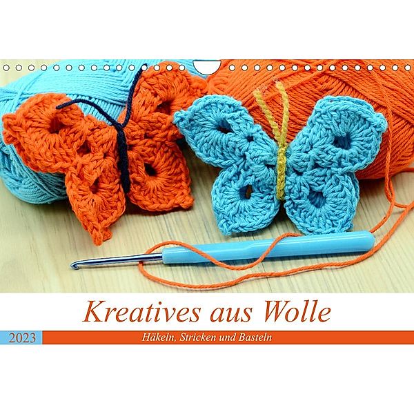 Kreatives aus Wolle - Häkeln, Stricken und Basteln (Wandkalender 2023 DIN A4 quer), Anja Frost