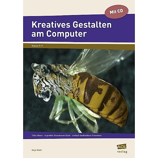 Kreatives Gestalten am Computer (Sek I), m. 1 CD-ROM, Anja Mohr