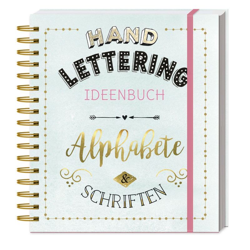 Kreatives Handlettering - Das Ideenbuch für schönes Schreiben