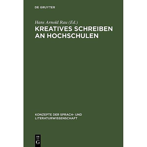 Kreatives Schreiben an Hochschulen / Konzepte der Sprach- und Literaturwissenschaft Bd.42