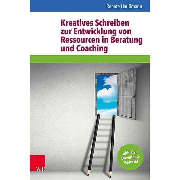 Kreatives Schreiben zur Entwicklung von Ressourcen in Beratung und Coaching, Renate Haußmann