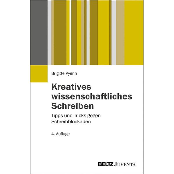 Kreatives wissenschaftliches Schreiben / Juventa Paperback, Brigitte Pyerin