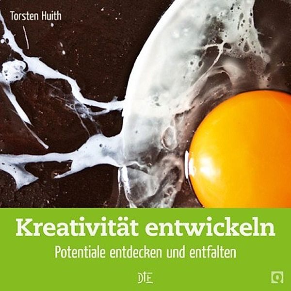 Kreativität entwickeln / Quadro, Torsten Huith