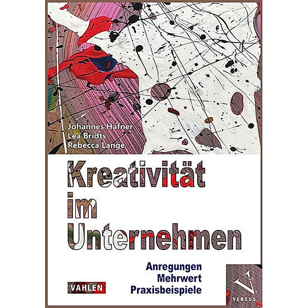 Kreativität im Unternehmen, Johannes Häfner, Lea Bridts, Rebecca Lange