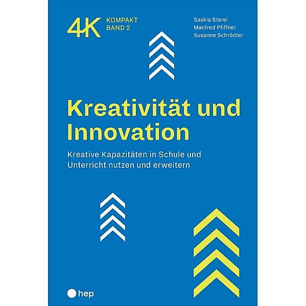 Kreativität und Innovation (E-Book) / 4K kompakt Bd.2, Saskia Sterel, Manfred Pfiffner, Susanne Schrödter