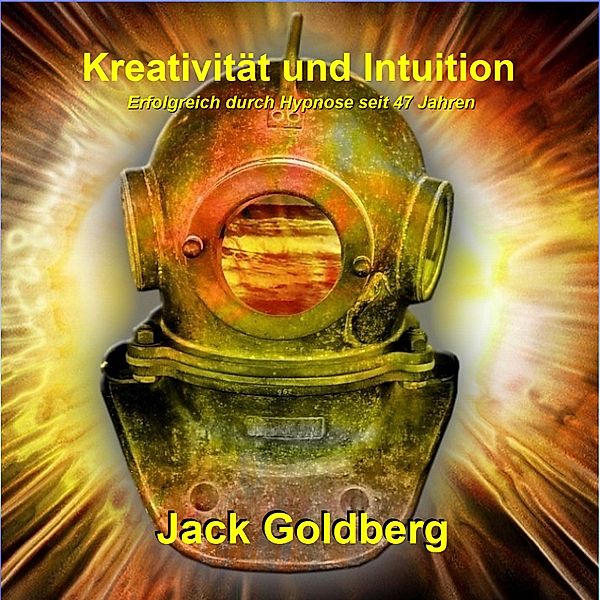 Kreativität und Intuition, Jack Goldberg