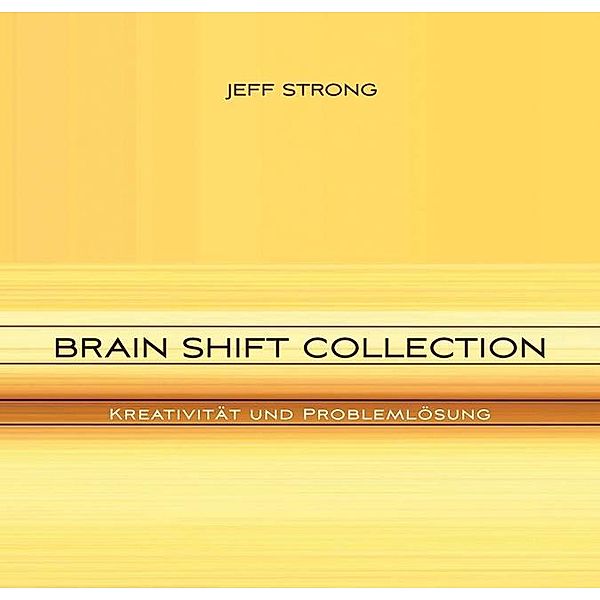 Kreativität und Problemlösung, 1 Audio-CD, Jeff Strong