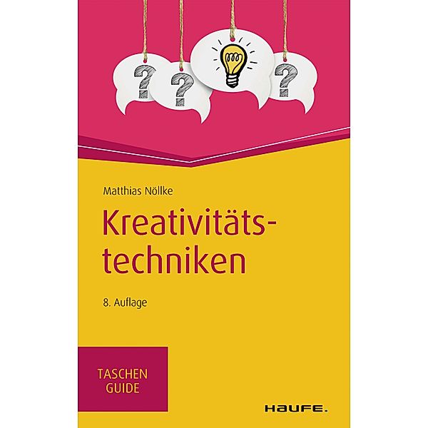 Kreativitätstechniken / Haufe TaschenGuide Bd.9, Matthias Nöllke