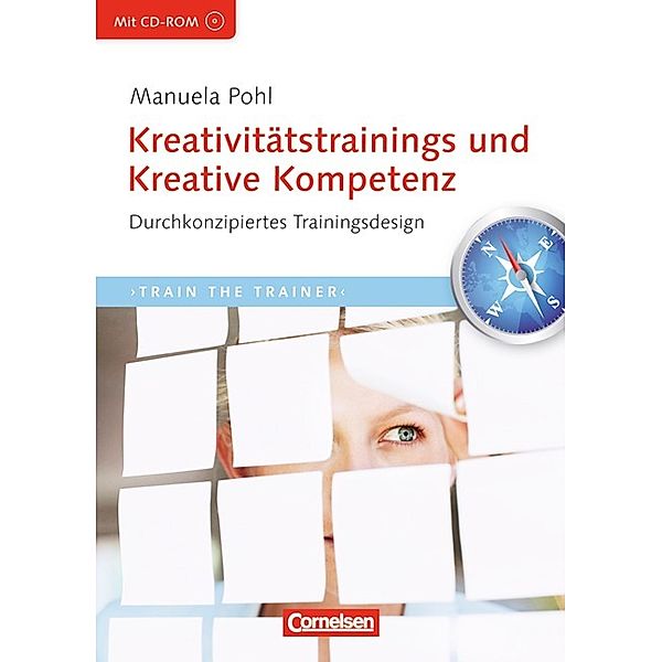 Kreativitätstrainings und Kreative Kompetenz, m. CD-ROM, Manuela Pohl