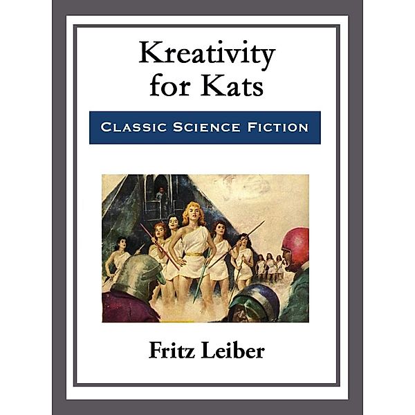 Kreativity for Kats, Fritz Leiber