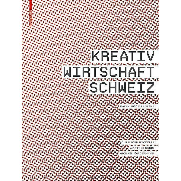 Kreativwirtschaft Schweiz, Christoph Weckerle, Manfred Gerig, Michael Söndermann