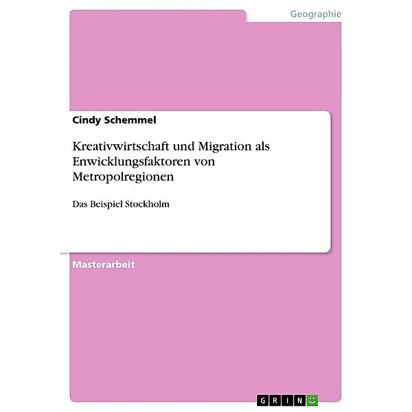 Kreativwirtschaft und Migration als Enwicklungsfaktoren von Metropolregionen, Cindy Schemmel