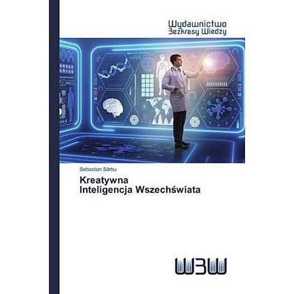 Kreatywna Inteligencja Wszechswiata, Sebastian Sârbu