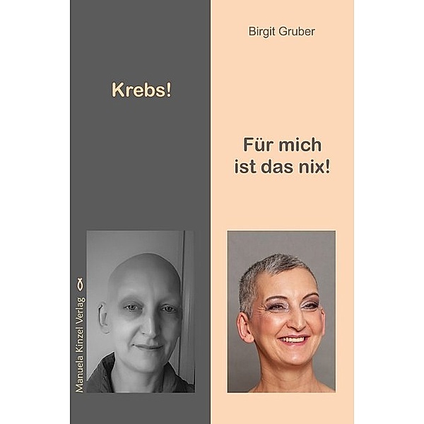 Krebs! Für mich ist das nix!, Birgit Gruber