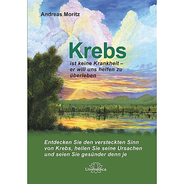 Krebs ist keine Krankheit - er will uns helfen zu überleben, Andreas Moritz