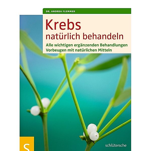 Krebs natürlich behandeln, Andrea Flemmer