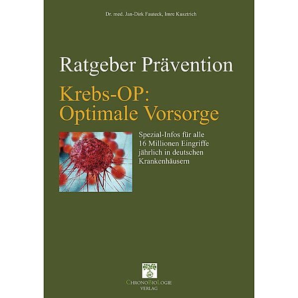 Krebs-OP: Optimale Vorsorge / Ratgeber Prävention, Imre Kusztrich, Jan-Dirk Fauteck