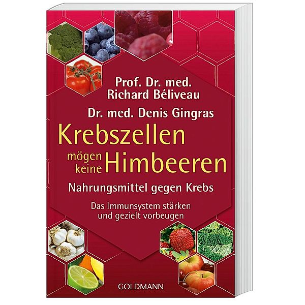 Krebszellen mögen keine Himbeeren, Prof. Dr. med. Richard Béliveau, Dr. med. Denis Gingras