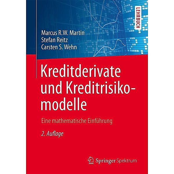 Kreditderivate und Kreditrisikomodelle, Marcus R. W. Martin, Stefan Reitz, Carsten S. Wehn