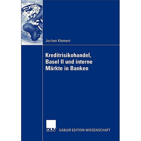 Kreditrisikohandel, Basel II und interne Märkte in Banken, Jochen Klement