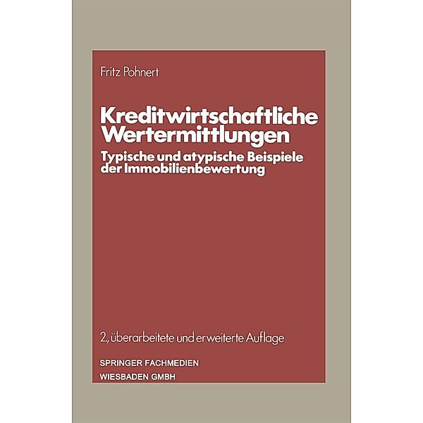 Kreditwirtschaftliche Wertermittlungen / Die Bankgeschäfte Bd.8, Fritz Pohnert