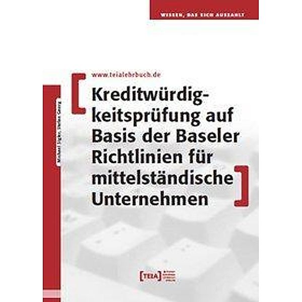 Kreditwürdigkeitsprüfung auf Basis der Baseler Richtlinien für mittelständische Unternehmen, Michael Sigler, STEFAN GEORG