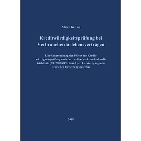 Kreditwürdigkeitsprüfung bei Verbraucherdarlehensverträgen, Adrian Kesting