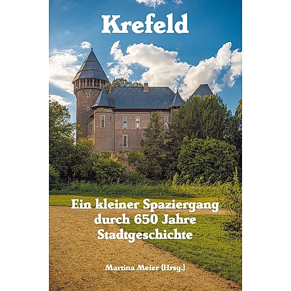 Krefeld - Ein kleiner Spaziergang durch 650 Jahre Stadtgeschichte