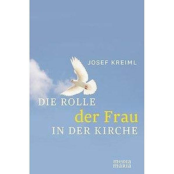 Kreiml: Rolle der Frau in der Kirche, Josef Kreiml