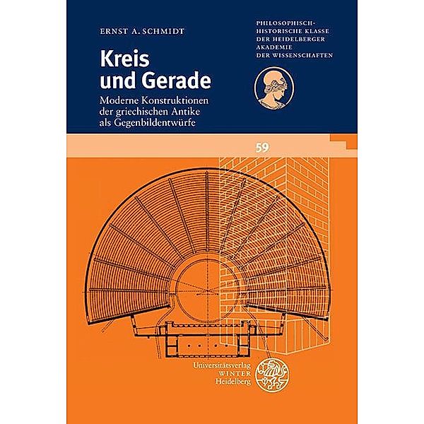 Kreis und Gerade / Schriften der Philosophisch-historischen Klasse der Heidelberger Akademie der Wissenschaften Bd.59, Ernst A. Schmidt