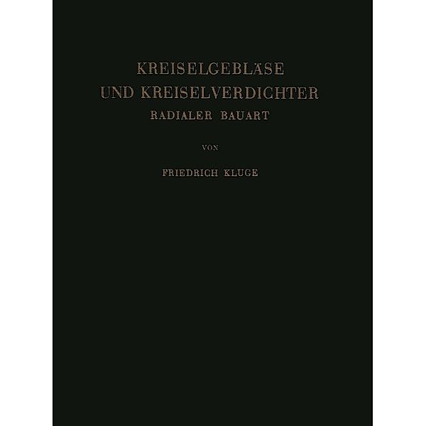 Kreiselgebläse und Kreiselverdichter, Friedrich Kluge