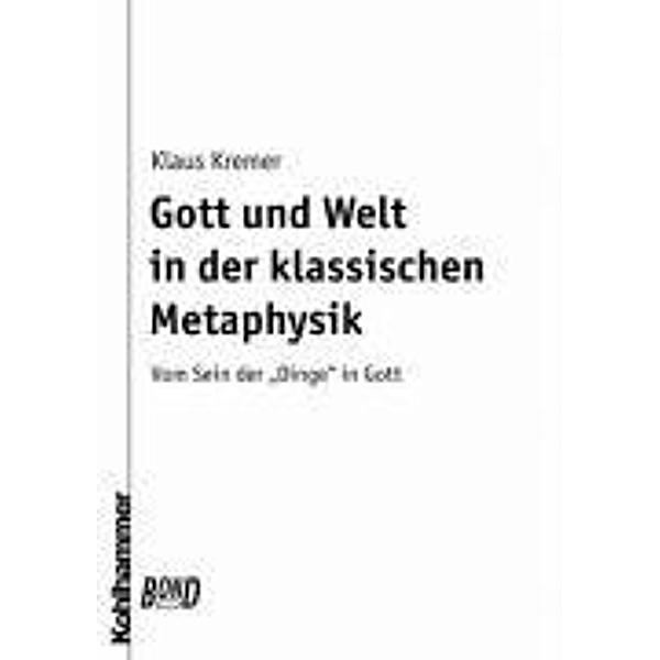 Kremer, K: Gott und die Welt in der klassischen Metaphysik, Klaus Kremer