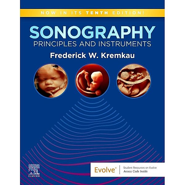 Kremkau, F: Sonography Principles and Instruments, Frederick W. Kremkau