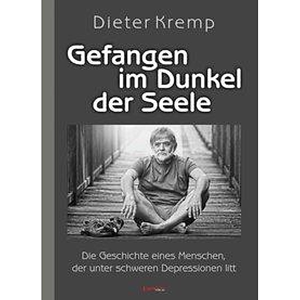 Kremp, D: Gefangen im Dunkel der Seele, Dieter Kremp