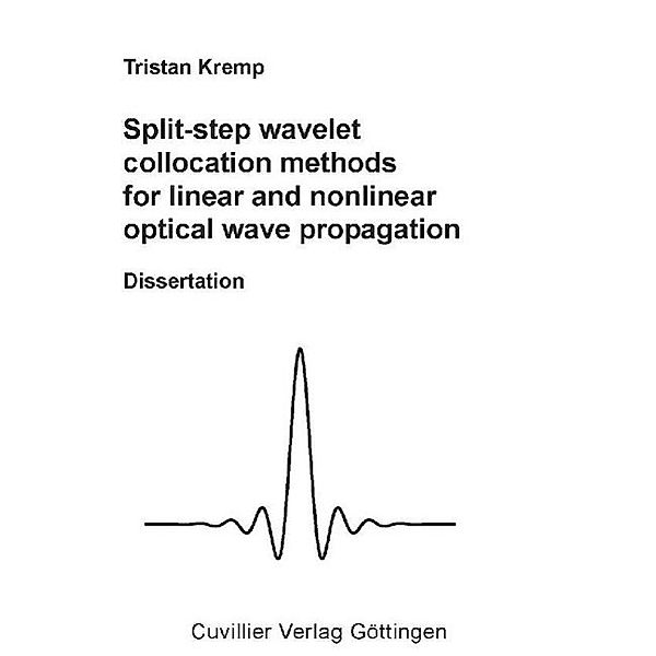 Kremp, T: Split-step wavelet collocation methods for linear, Tristan Kremp