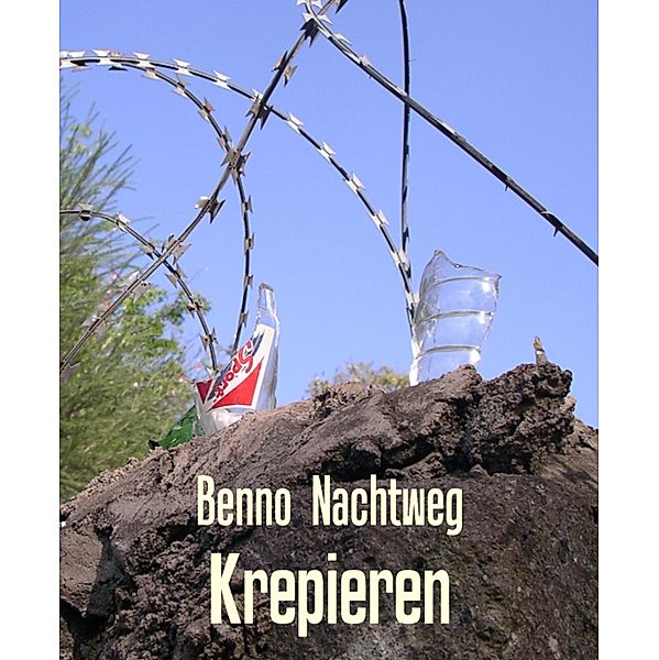 Krepieren, Benno Nachtweg