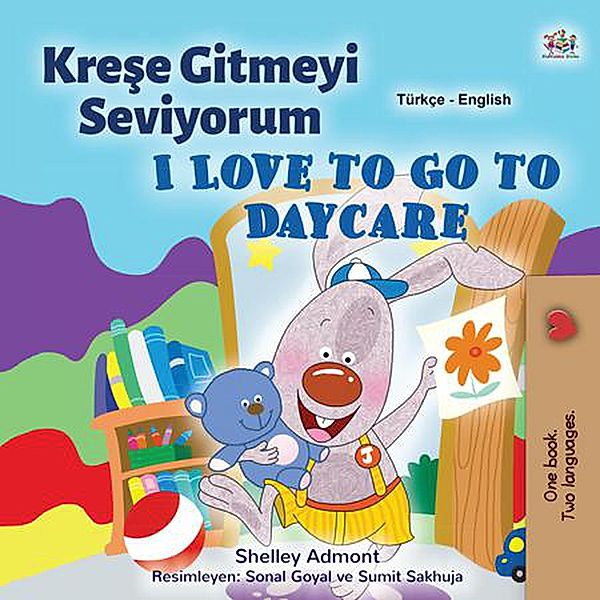 Krese Gitmeyi Seviyorum I Love to Go to Daycare (Turkish English Bilingual Collection) / Turkish English Bilingual Collection, Shelley Admont, Kidkiddos Books