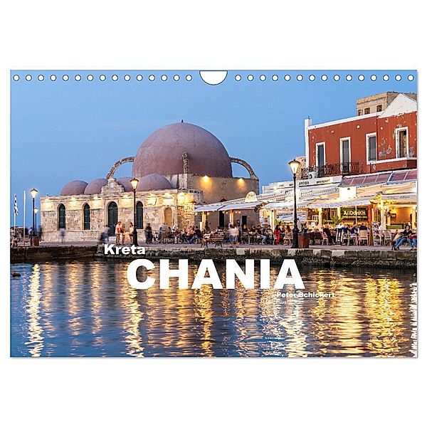 Kreta - Chania (Wandkalender 2024 DIN A4 quer), CALVENDO Monatskalender, Peter Schickert