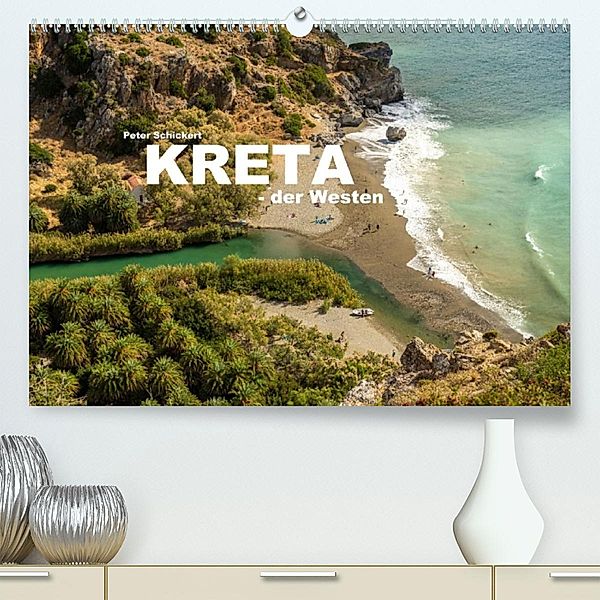 Kreta - der Westen (Premium, hochwertiger DIN A2 Wandkalender 2021, Kunstdruck in Hochglanz), Peter Schickert