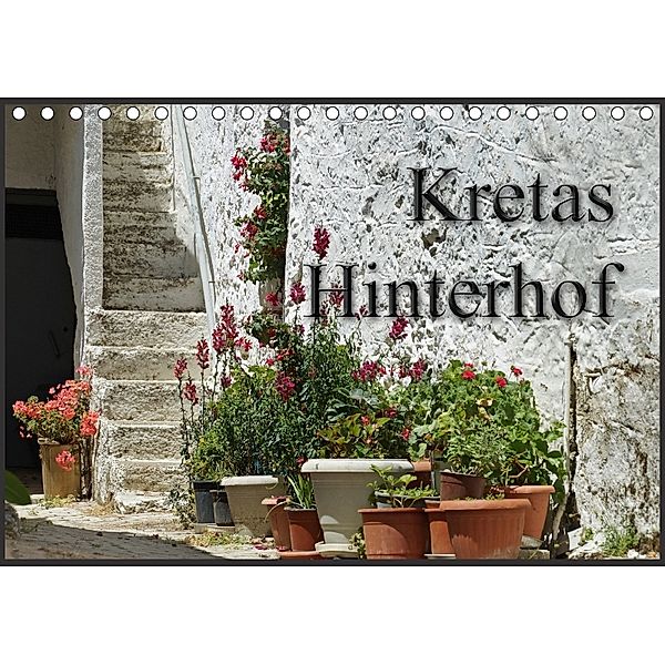 Kretas Hinterhof (Tischkalender 2018 DIN A5 quer), Flori0