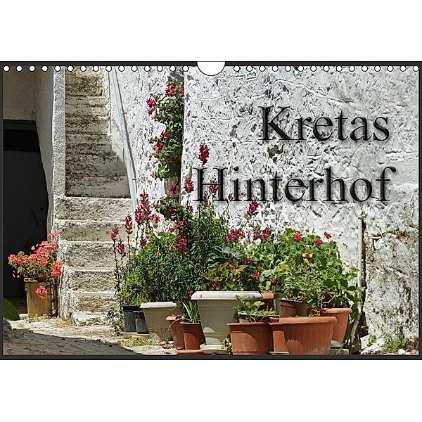 Kretas Hinterhof (Wandkalender 2017 DIN A4 quer), flori0, k.A. Flori0