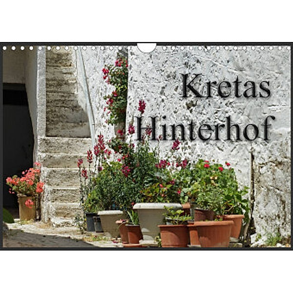 Kretas Hinterhof (Wandkalender 2022 DIN A4 quer), Flori0