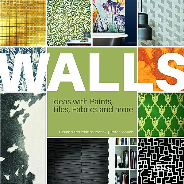 Kretschmar-Joehnk: Walls. Ideas with Paints, Tiles, Fabrics, Corinna Kretschmar-Joehnk, Peter Joehnk
