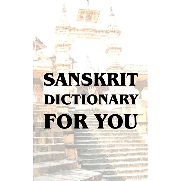 Kretschmer, H: Sanskrit Dictionary For You, Heiko Kretschmer