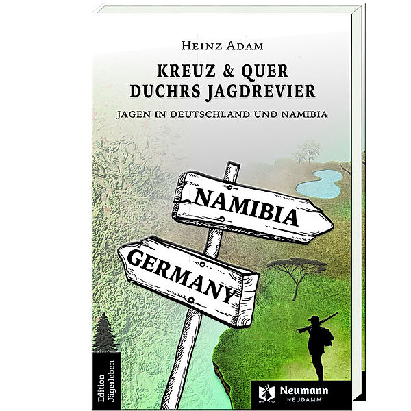 Kreuz & Quer durchs Jagdrevier, Heinz Adam